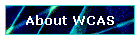 About WCAS