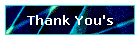 Thank You's